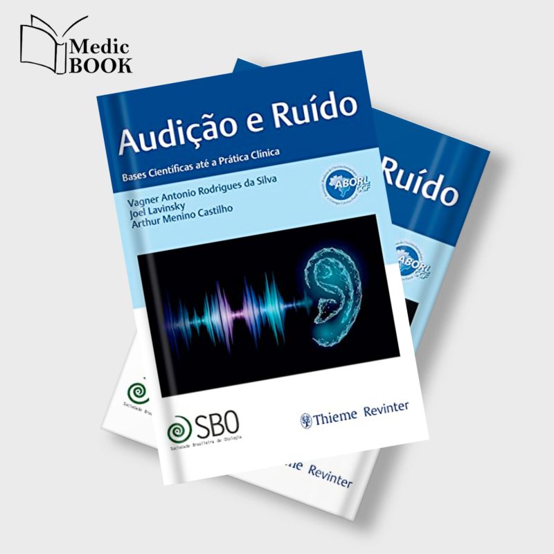Audição E Ruído : Bases Científicas Até A Prática Clínica (Portuguese Edition) (EPUB)